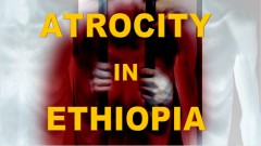 ATROCITY IN ETHIOPIA