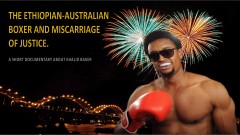 THE ETHIOPIAN AUSTRALIAN BOXER AND MISCARRIAGE OF JUSTICE