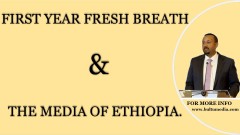 First Year Fresh Breath and The Media of Ethiopia